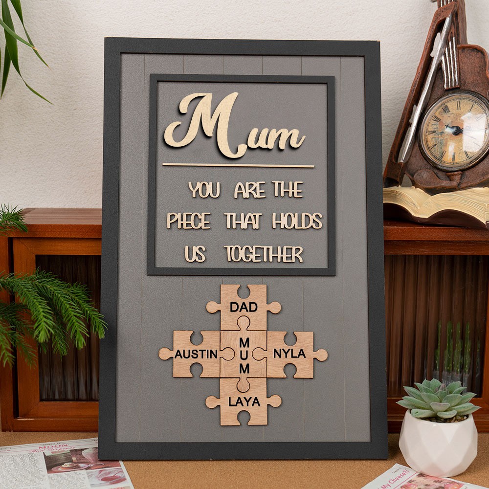 Custom Mum Puzzle Sign with Kids Name Mum You Are The Piece Holds Us Together For Mother's Day Gift