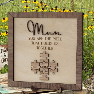 Custom Mum Puzzle Sign with Kids Name Mum You Are The Piece Holds Us Together For Mother's Day Gift