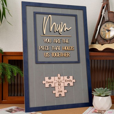 Custom Mum Puzzle Sign with Kids Name Mum You Are The Piece Holds Us Together For Mother's Day Gift