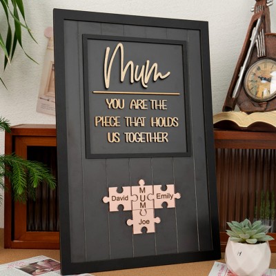 Custom Mum Puzzle Sign with Kids Name Mum You Are The Piece Holds Us Together For Mother's Day Gift
