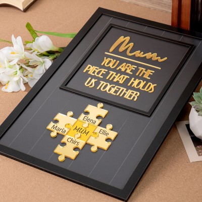 Custom Mum Puzzle Sign with Kids Name Mum You Are The Piece Holds Us Together For Mother's Day Gift