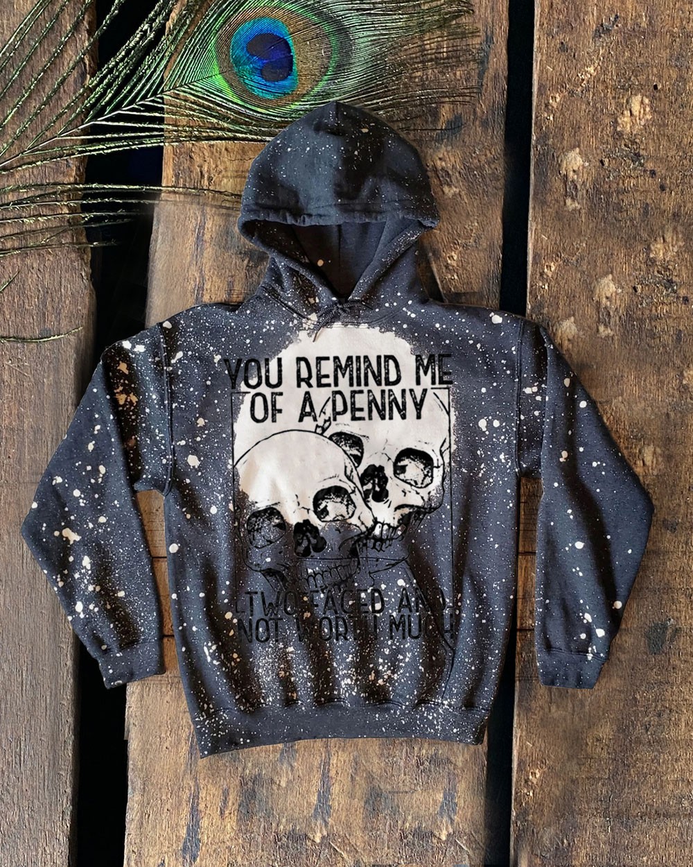 You Remind Me Of a Penny Two Faced And Not Worth Much Shirt Hoodie For Gift